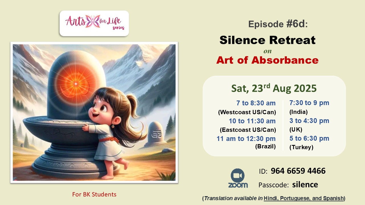Arts for Life Series-Episode #6d, Art of Absorbance-Silence Retreat