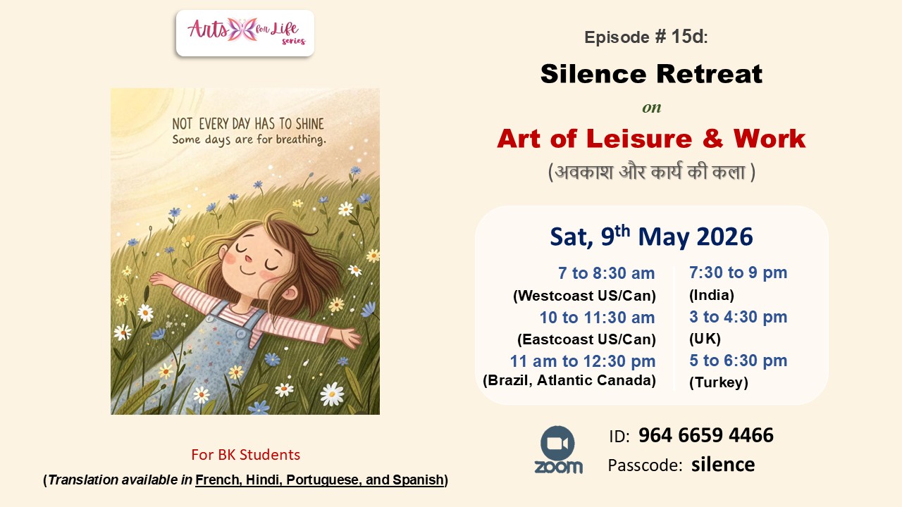  Arts for Life Series-Episode #15d, Art of Leisure &Work- SilenceRetreat