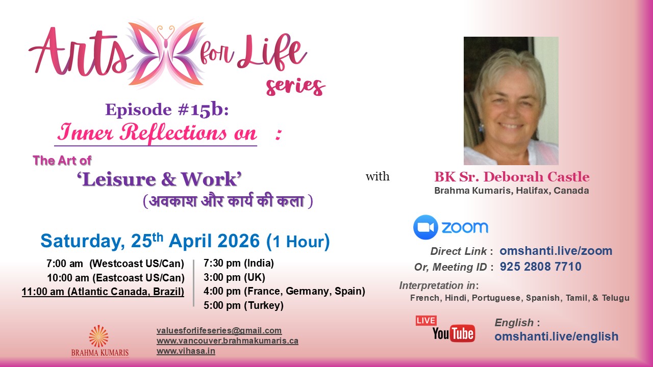  Arts for Life Series-Episode #15b, Art of Leisure &Work- Inner Refection