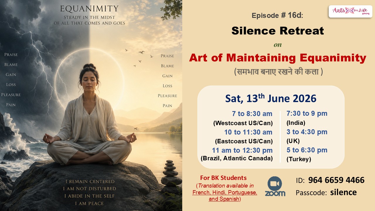  Arts for Life Series-Episode #16d, Art of Maintaining Equanimity-- SilenceRetreat