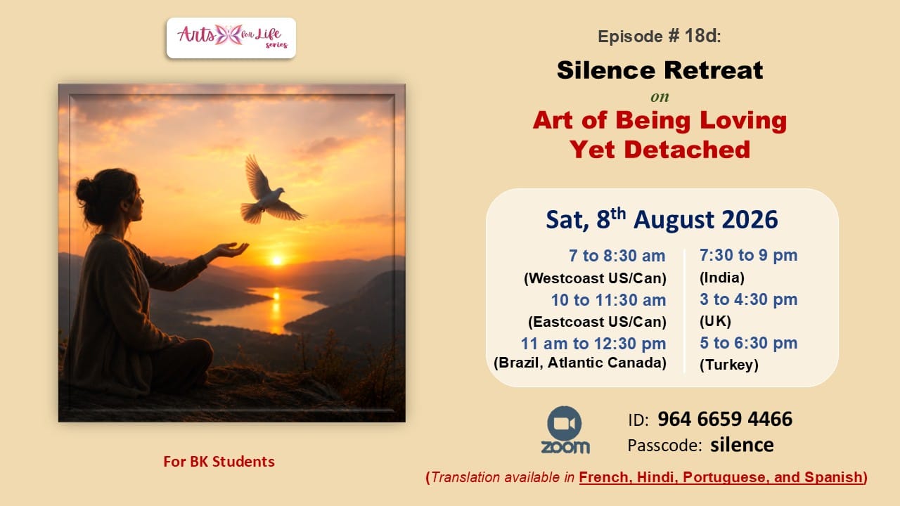  Arts for Life Series-Episode #18d, Art of Being Loving yet Detatched- SilenceRetreat