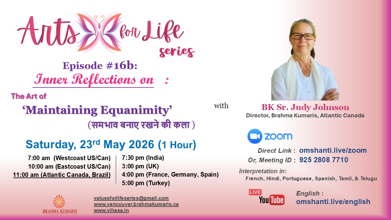  Arts for Life Series-Episode #16b, Art of Maintaining Equanimity- Inner Refection
