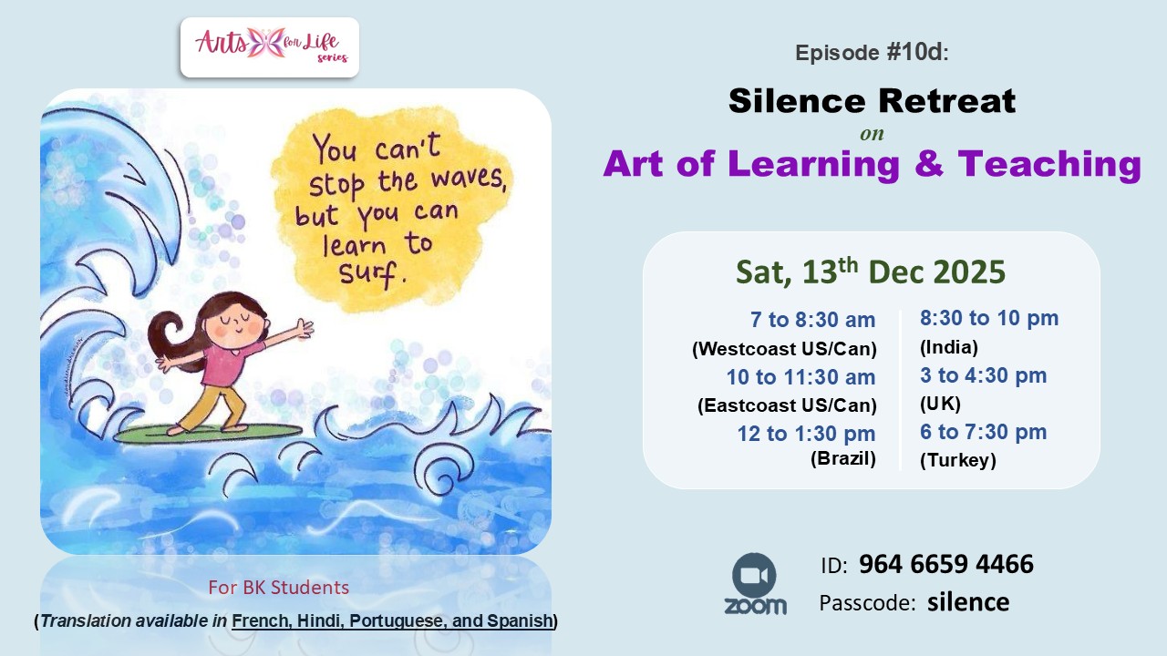 Arts for Life- Episode #10d, Art of Learning & Teaching- Silence Retreat