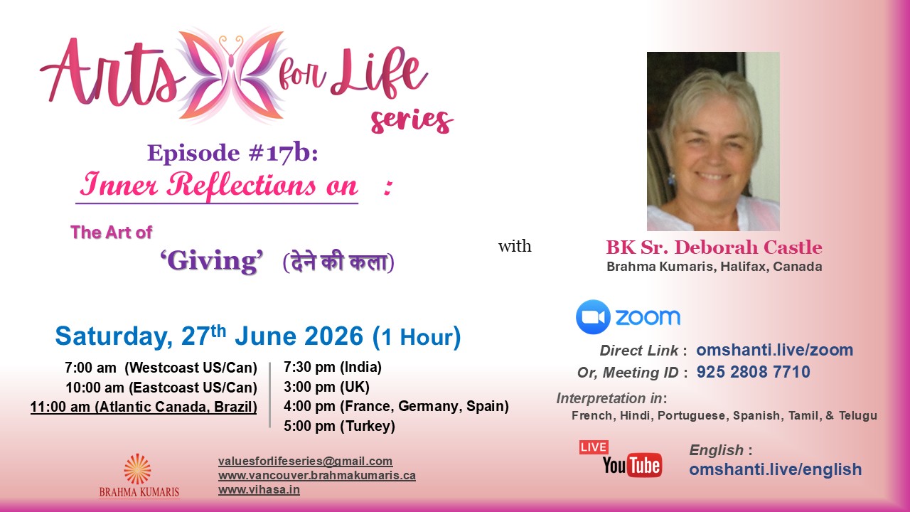  Arts for Life Series-Episode #17b, Art of  Giving- Inner Refection